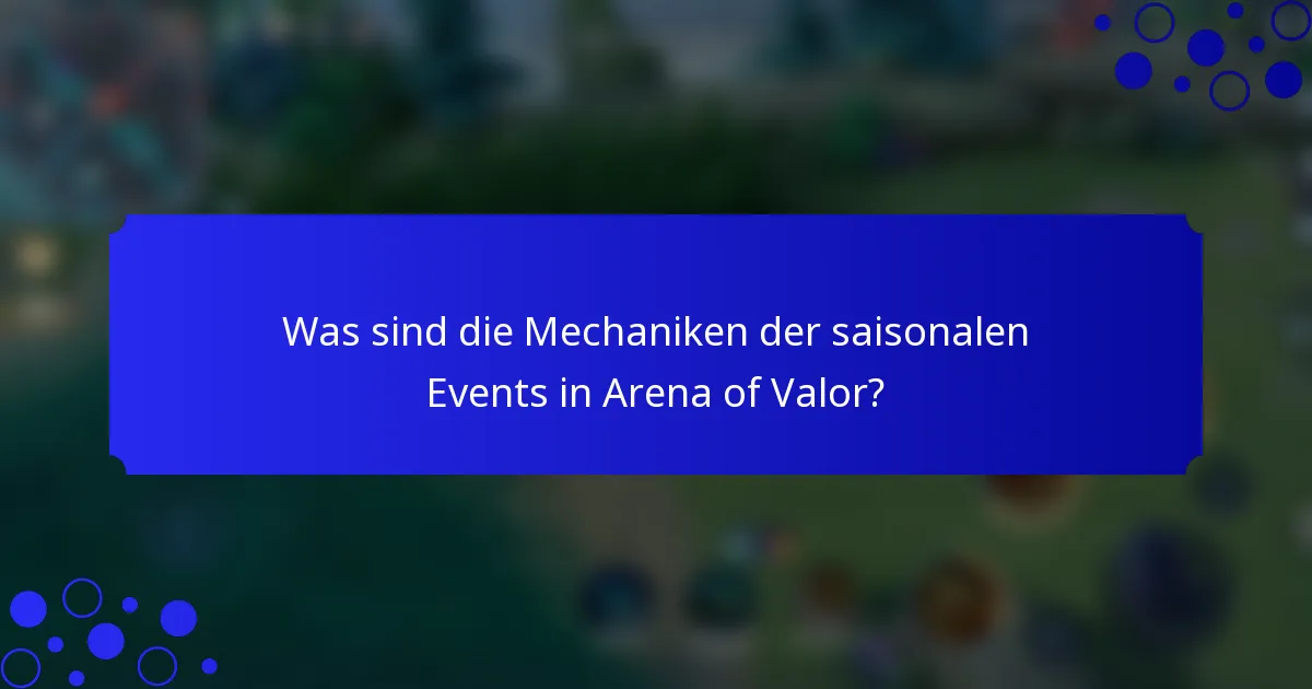 Was sind die Mechaniken der saisonalen Events in Arena of Valor?