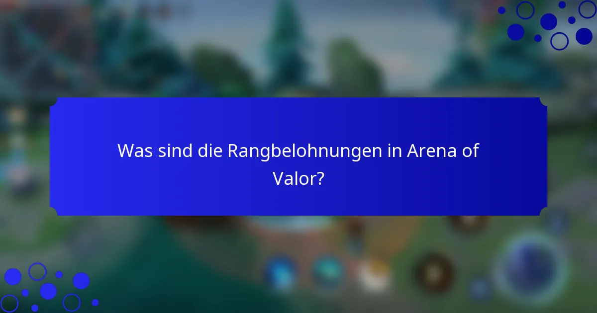 Was sind die Rangbelohnungen in Arena of Valor?