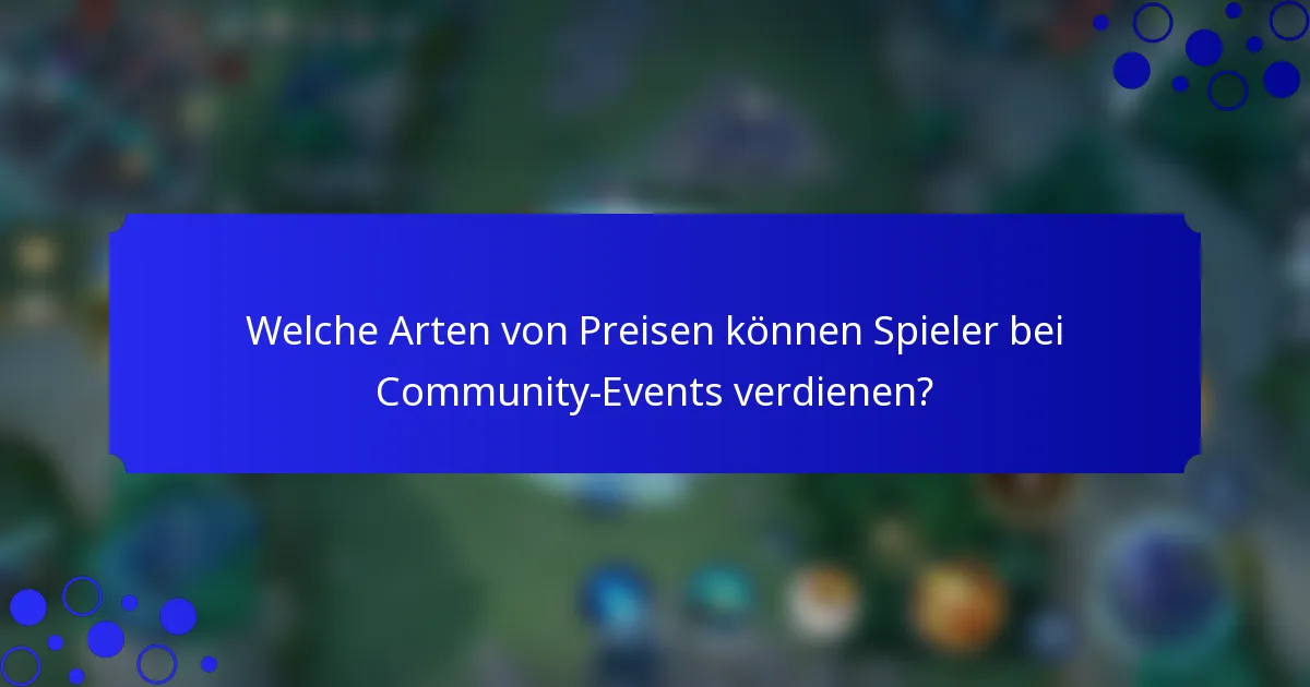 Welche Arten von Preisen können Spieler bei Community-Events verdienen?