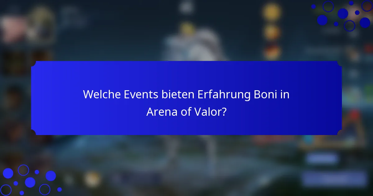 Welche Events bieten Erfahrung Boni in Arena of Valor?