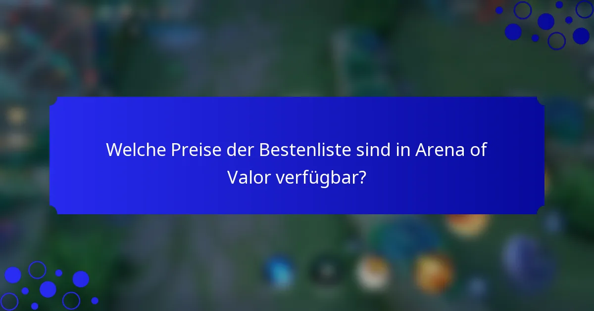 Welche Preise der Bestenliste sind in Arena of Valor verfügbar?