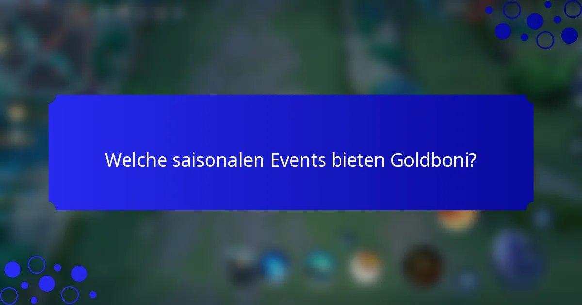 Welche saisonalen Events bieten Goldboni?