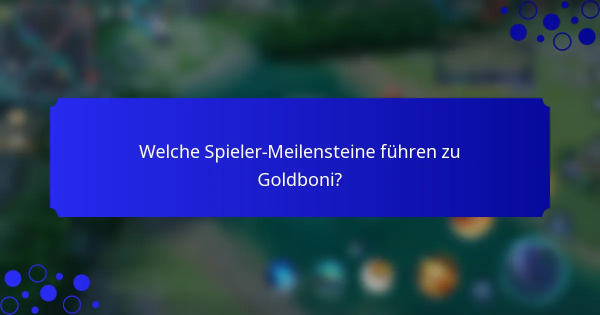 Welche Spieler-Meilensteine führen zu Goldboni?