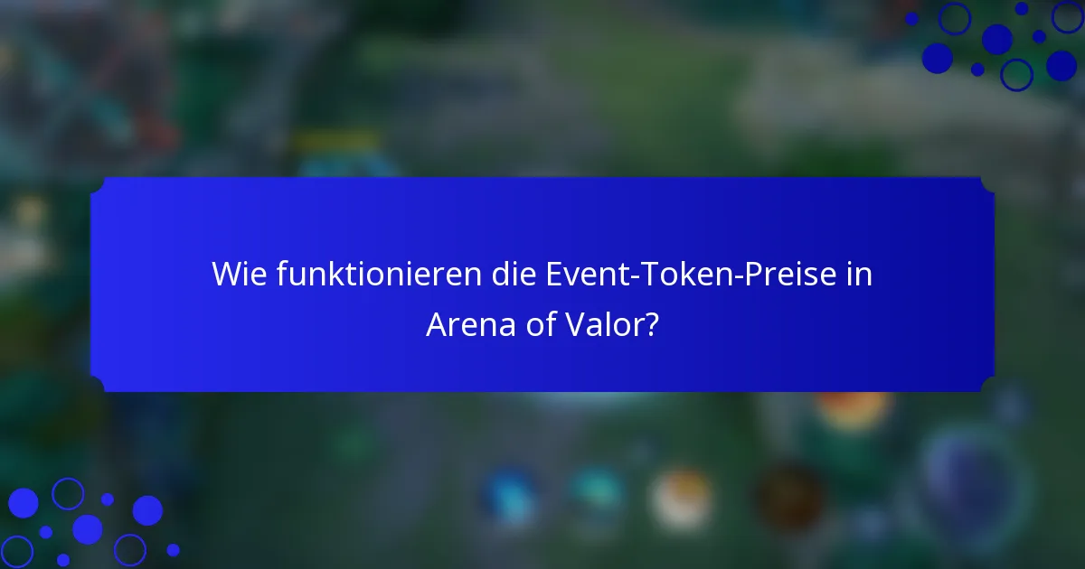 Wie funktionieren die Event-Token-Preise in Arena of Valor?