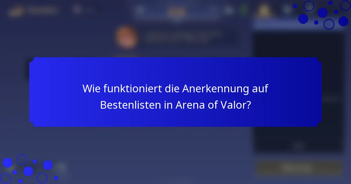 Wie funktioniert die Anerkennung auf Bestenlisten in Arena of Valor?